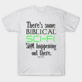 Biblical sci-fi stuff T-Shirt